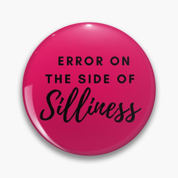 Item preview, Error on the side of Silliness designed and sold by CheekyGrace.