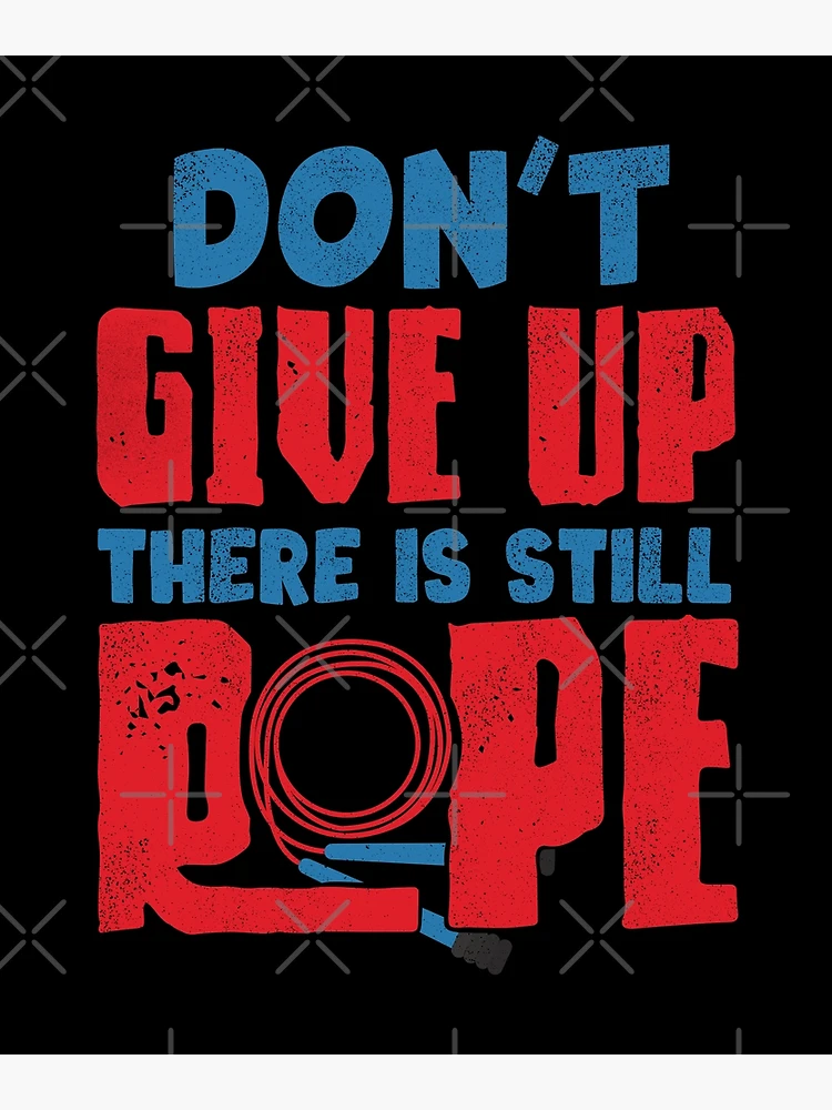 Thumbnail 3 of 3, Poster, Jump Rope Skipping Rope Jumping There Is Still Rope Funny designed and sold by ShopTheStyle.