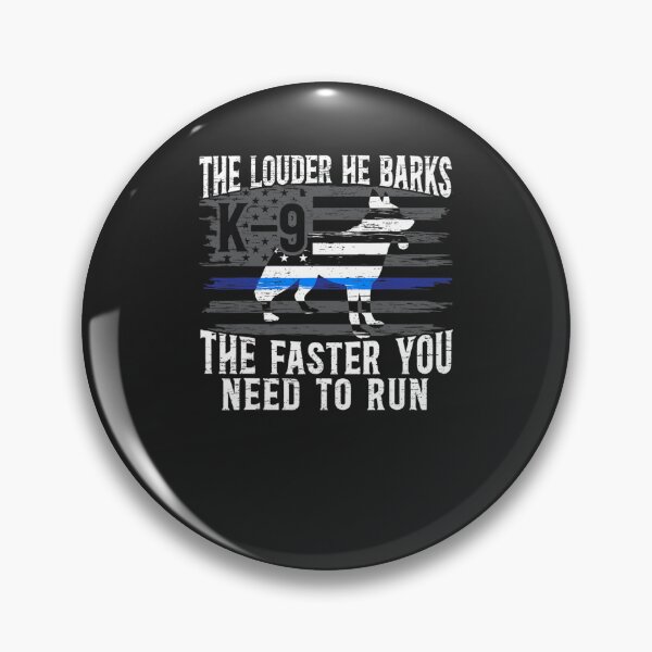 Item preview, The Louder He Barks K9 Trainer Law Enforcement Police Dog T-Shirt designed and sold by gleberxoruesg.