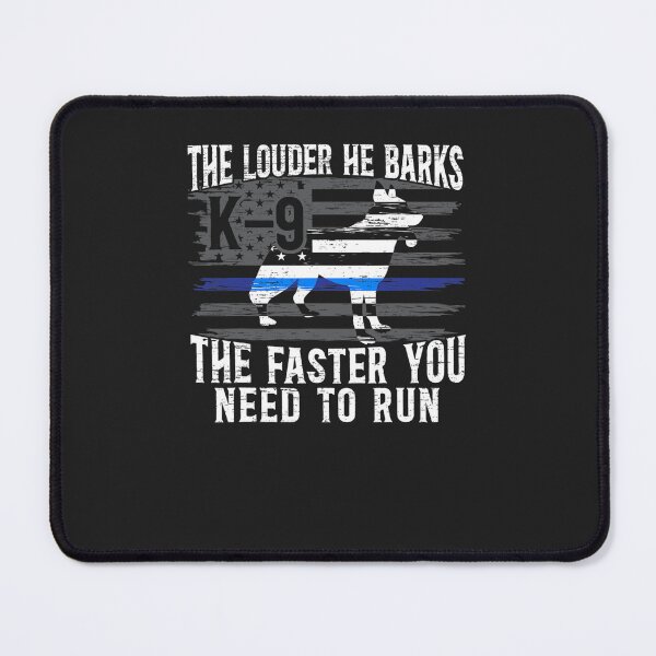 Item preview, The Louder He Barks K9 Trainer Law Enforcement Police Dog T-Shirt designed and sold by gleberxoruesg.