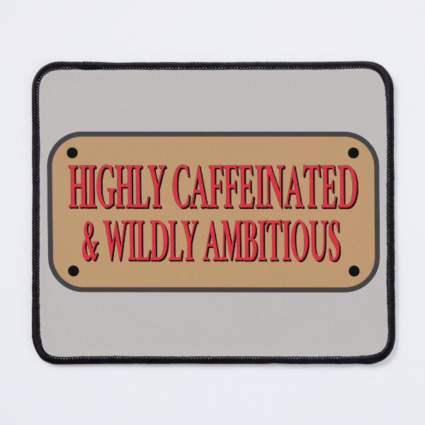 Item preview, HIGHLY CAFFEINATED WILDLY AMBITIOUS designed and sold by retro10.