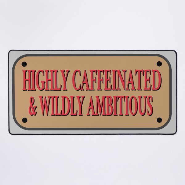 Item preview, HIGHLY CAFFEINATED WILDLY AMBITIOUS designed and sold by retro10.