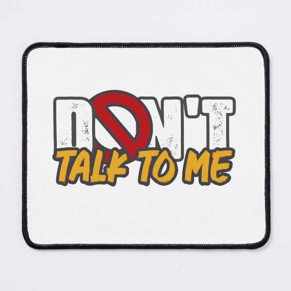 Item preview, Don't Talk to Me designed and sold by GiantessTees.