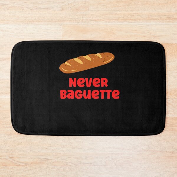Item preview, Never Baguette designed and sold by Peter Stawicki.