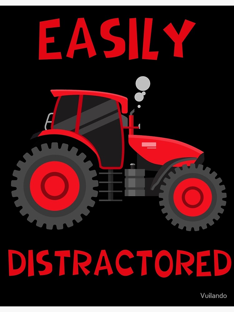 Easily Distractored | Tractor Puns | Funny Tractor Puns | Farm Jokes | Tractor Jokes | Tractor Funny Quotes Easily Distractored | Tractor Puns | Funny Tractor Puns | Farm Jokes | Tractor Jokes | Tractor Funny Quotes