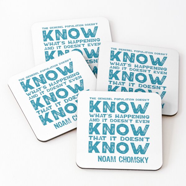 Item preview, The General Population Doesn't Know What's Happening, And It Doesn't Even Know That It Doesn't Know. Noam Chomsky. designed and sold by TashaVector.