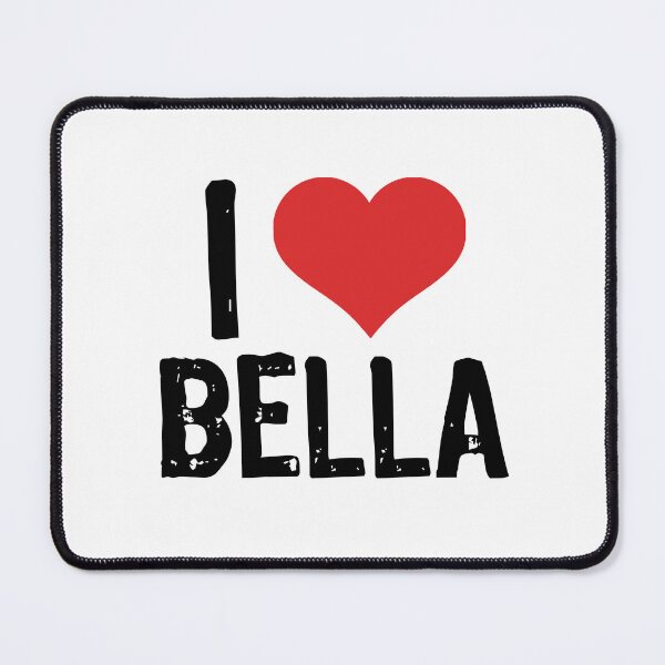 Item preview, I Love Bella designed and sold by The "I Love Everything" Shop.