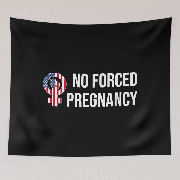 Item preview, No Forced Pregnancy: Women's Reproductive Rights (Pro-Choice) designed and sold by Happy Puppy Print On Demand.