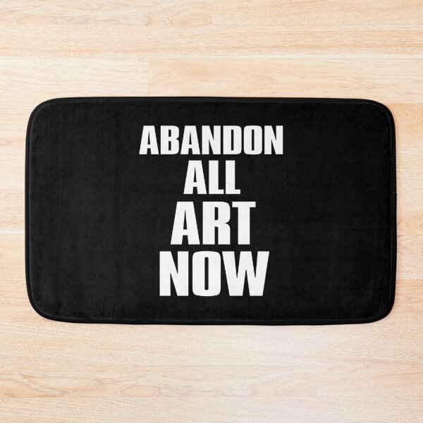 Item preview, ABANDON ALL ART NOW        designed and sold by LisaSween.