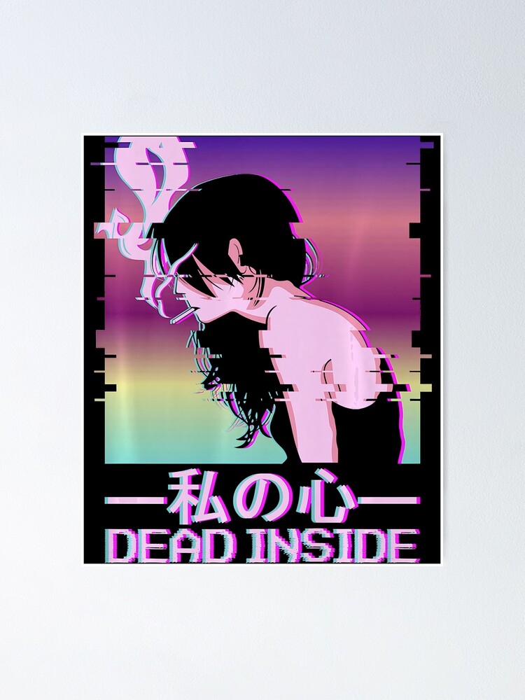 Dead Inside Lofi Vaporwave Alt Indie Aesthetic Anime Girl Premium Poster For Sale By Nabikruc 