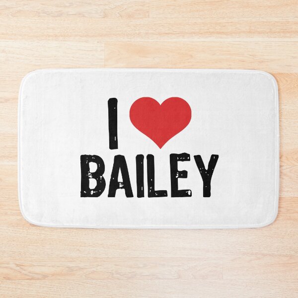 Item preview, I Love Bailey designed and sold by The "I Love Everything" Shop.
