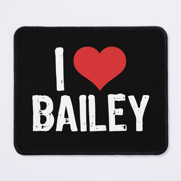 Item preview, I Love Bailey designed and sold by The "I Love Everything" Shop.