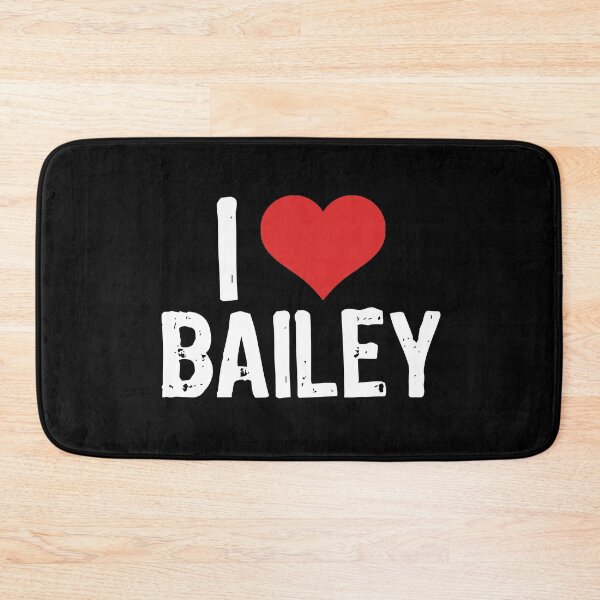 Item preview, I Love Bailey designed and sold by The "I Love Everything" Shop.