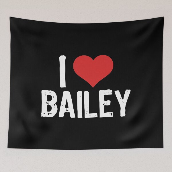 Item preview, I Love Bailey designed and sold by The "I Love Everything" Shop.