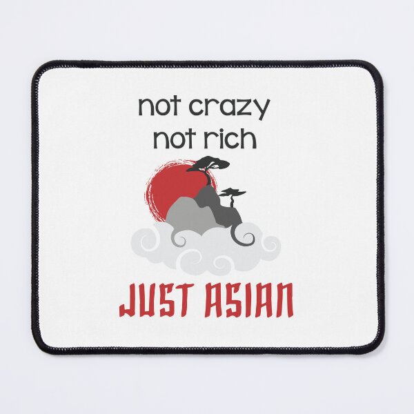 Item preview, Not Crazy Not Rich Just Asian designed and sold by Sara Baere.