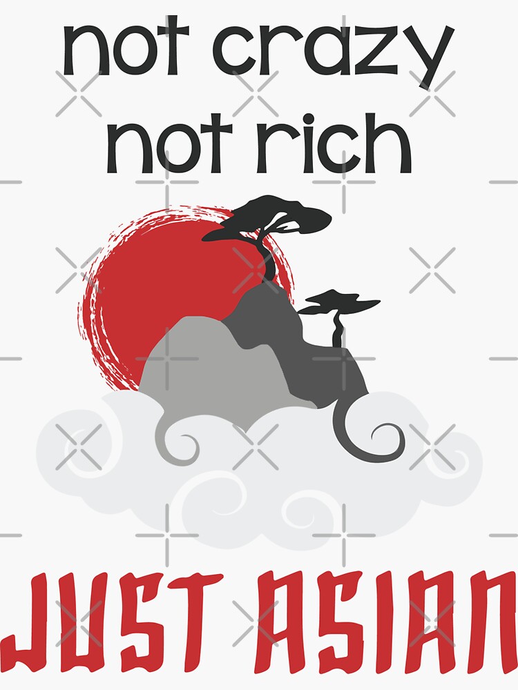 Not Crazy Not Rich Just Asian Sticker By SevdaSerbes Redbubble not-crazy-not-rich-just-asian-sticker-by-sevdaserbes-redbubble