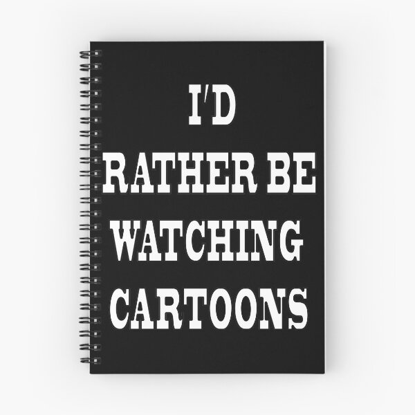 Item preview, I'd Rather Be Watching Cartoons designed and sold by CML17.