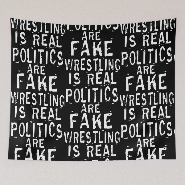 Item preview, WrestlingIsRealPoliticsAreFake designed and sold by MadisonV362365.
