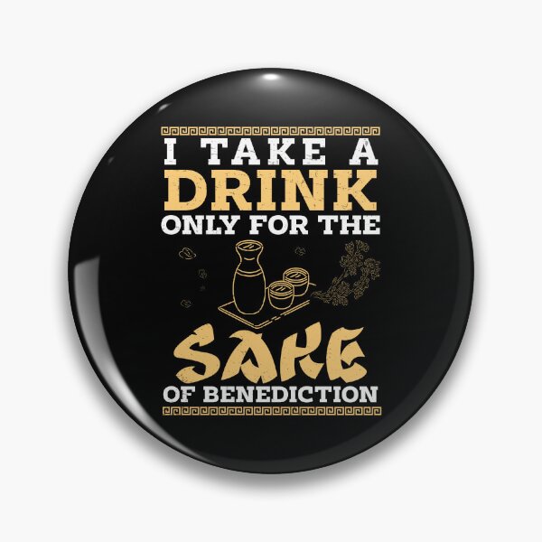 Item preview, Japanese Sake Of The Benediction Funny Rice Wine designed and sold by StrongShirts.