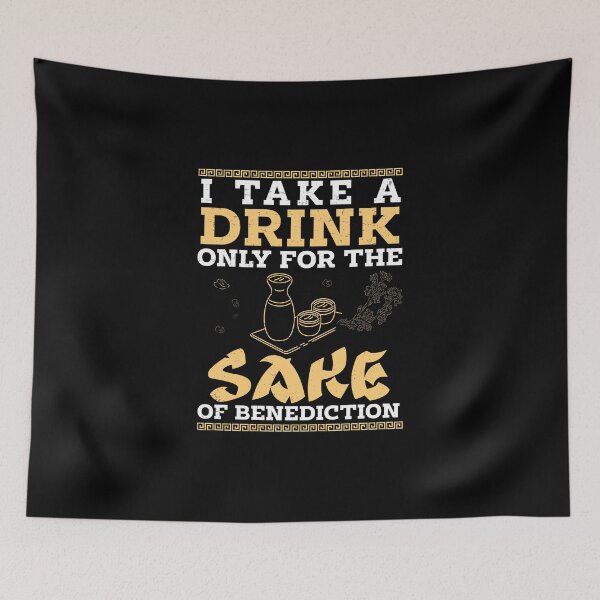 Item preview, Japanese Sake Of The Benediction Funny Rice Wine designed and sold by StrongShirts.