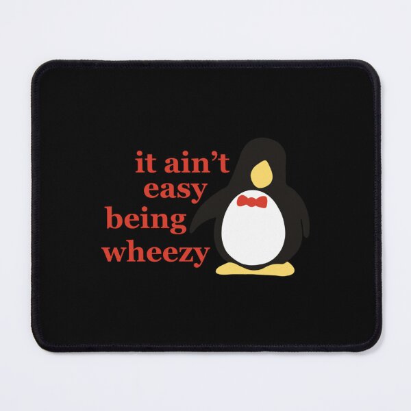 Item preview, it aint easy being wheezy designed and sold by JenniferAnist.