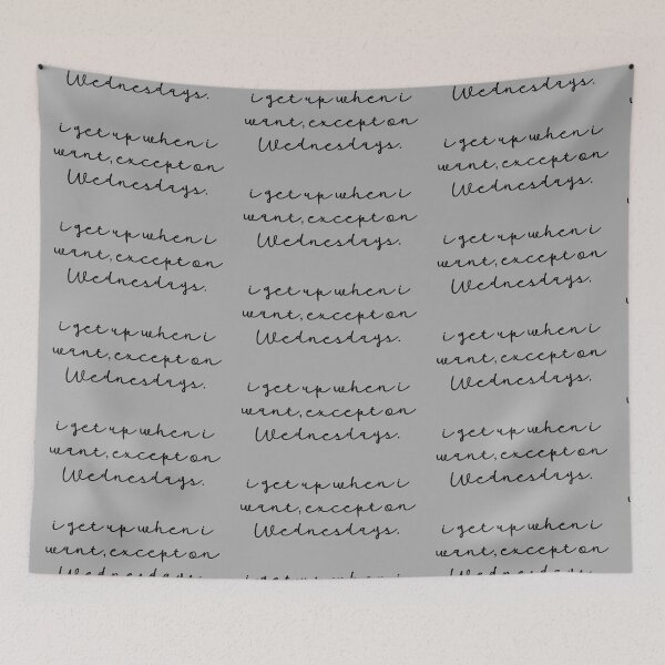 Item preview, I get up when I want, except on Wednesdays designed and sold by KGoPrintables.