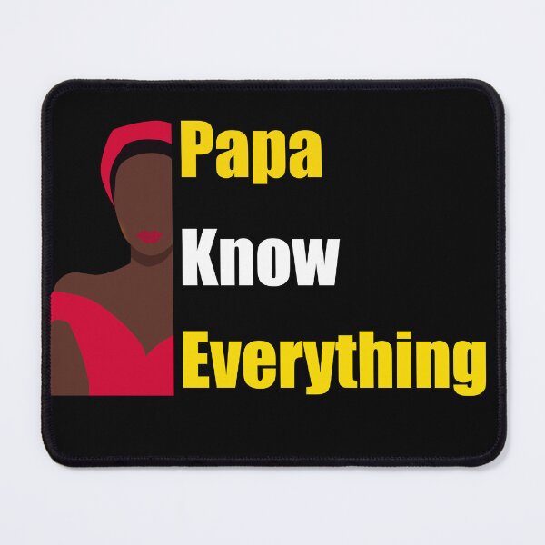 Item preview, Black Papa Know Everything designed and sold by AngelaMariaKell.