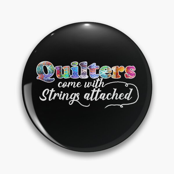 Item preview, Quilters Come With Strings Attached designed and sold by Vimbuy.