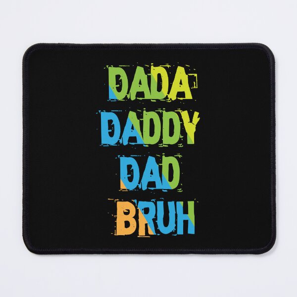 Item preview, Dada Daddy Dad Bruh designed and sold by Boomroom.