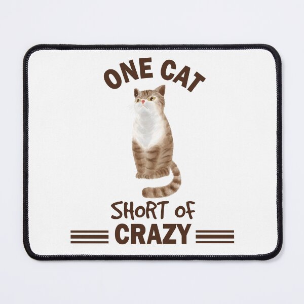 Item preview, One Cat Short Of Crazy designed and sold by beefrancky.