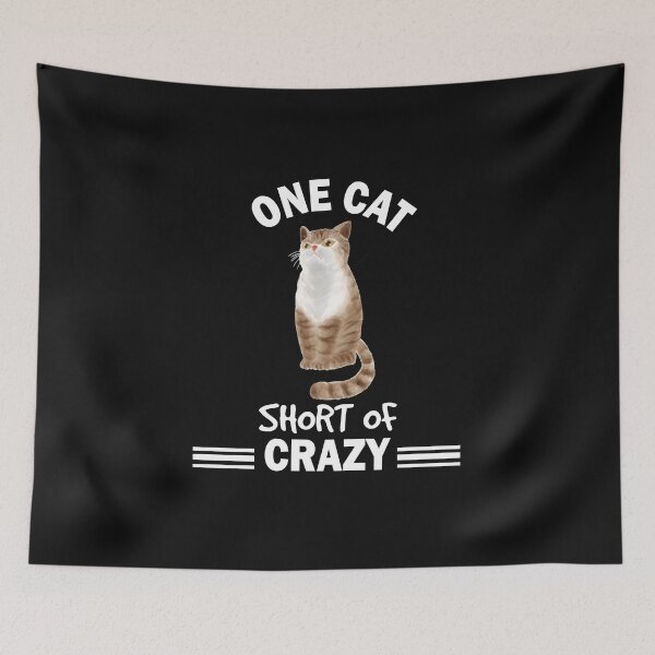 Item preview, Copy of One Cat Short Of Crazy designed and sold by beefrancky.