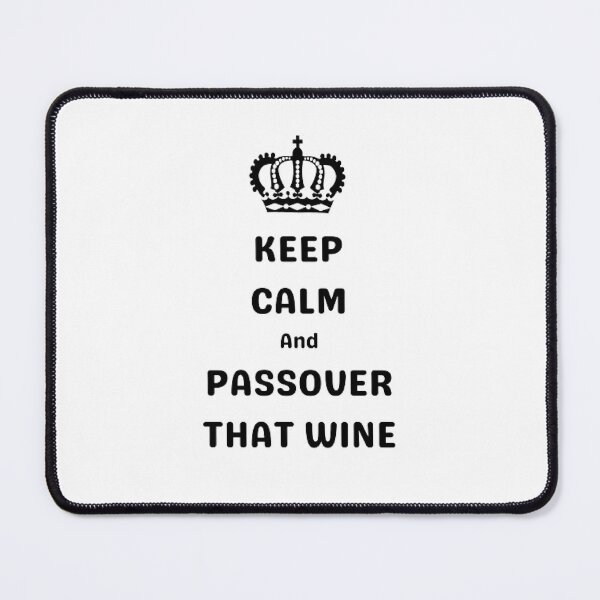 Item preview, Keep Calm And Passover That Wine designed and sold by Sadhvika.
