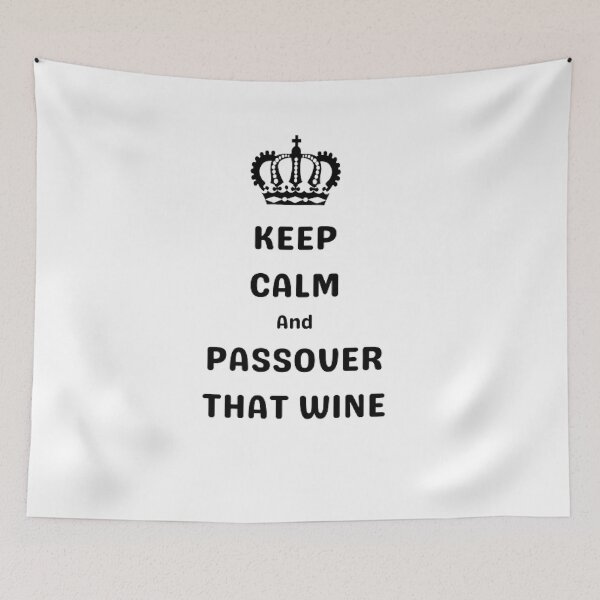 Item preview, Keep Calm And Passover That Wine designed and sold by Sadhvika.