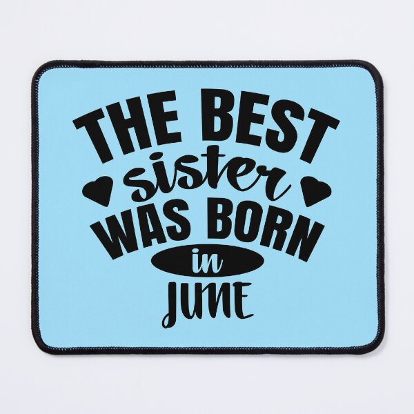 Item preview, The Best Sister Was Born In June designed and sold by Giro-design.