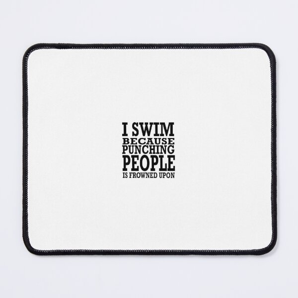 Item preview, I swim because punching people is frowned upon Mug designed and sold by CubachaNeshi.