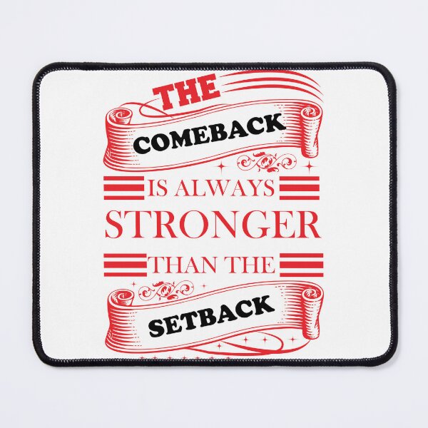Item preview, Copy of The Comeback Is Always Stronger Than The Setback designed and sold by beefrancky.