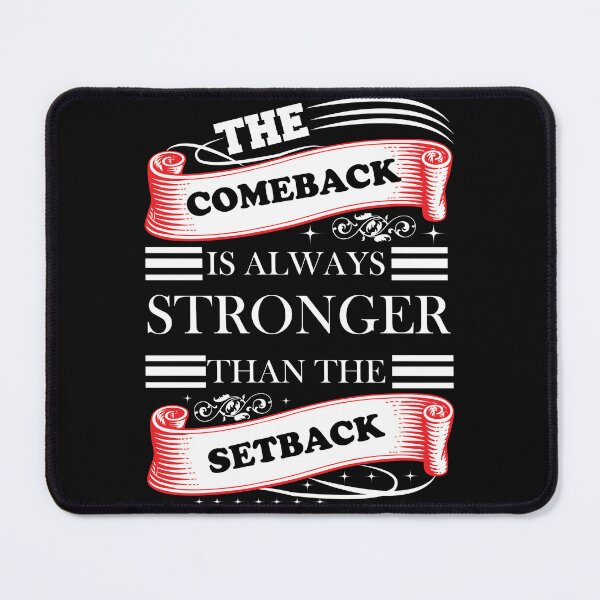 Item preview, Copy of The Comeback Is Always Stronger Than The Setback designed and sold by beefrancky.