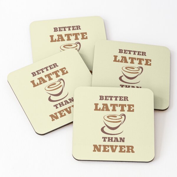Item preview, Better Latte Than Never designed and sold by RedTomasB.