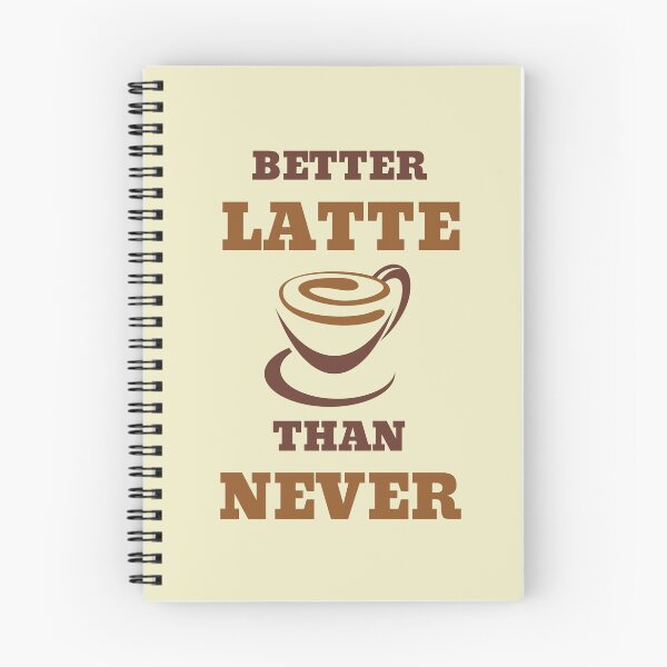 Item preview, Better Latte Than Never designed and sold by RedTomasB.
