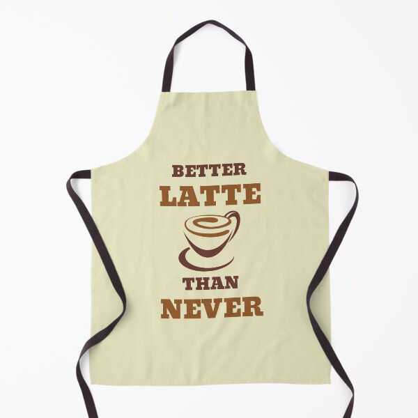 Item preview, Better Latte Than Never designed and sold by RedTomasB.