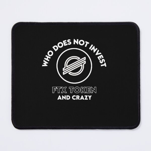Item preview, Who Does Not Invest FTX Token And Crazy designed and sold by WaguinhoTex.