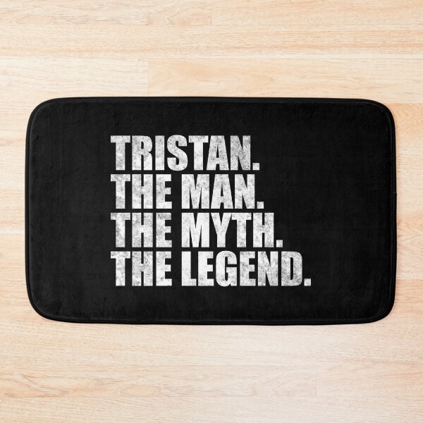 Item preview, Tristan Name Tristan The Man The Myth The legend designed and sold by Teelogic.