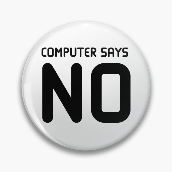 Item preview, Computer Says No designed and sold by cjgraphic.