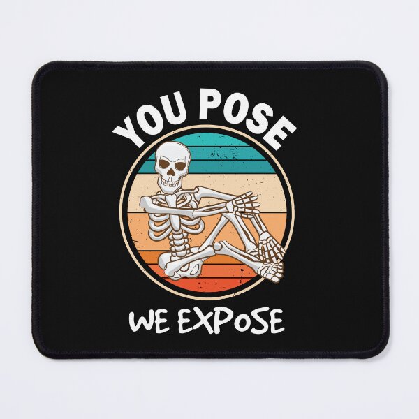 Item preview, Copy of You Pose We Expose designed and sold by beefrancky.