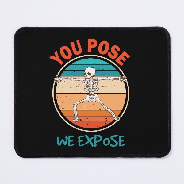 Item preview, Copy of Copy of Copy of You Pose We Expose designed and sold by beefrancky.