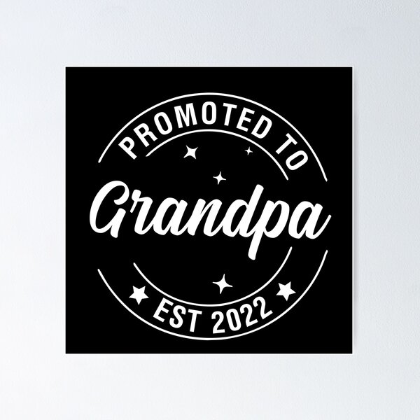 New Grandpa Posters for Sale
