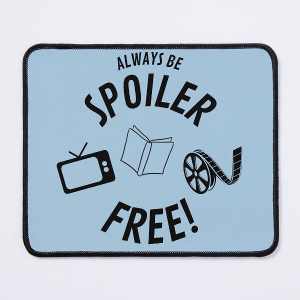Item preview, Always Be Spoiler Free Movies Books TV designed and sold by Smagnaferous.