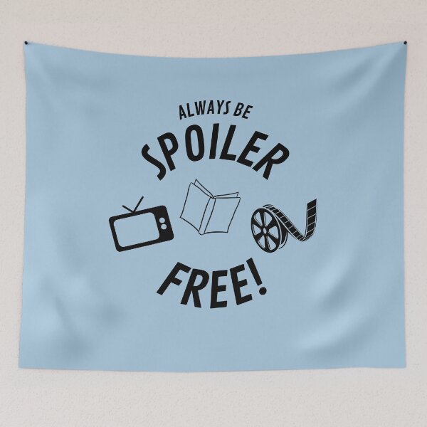 Item preview, Always Be Spoiler Free Movies Books TV designed and sold by Smagnaferous.