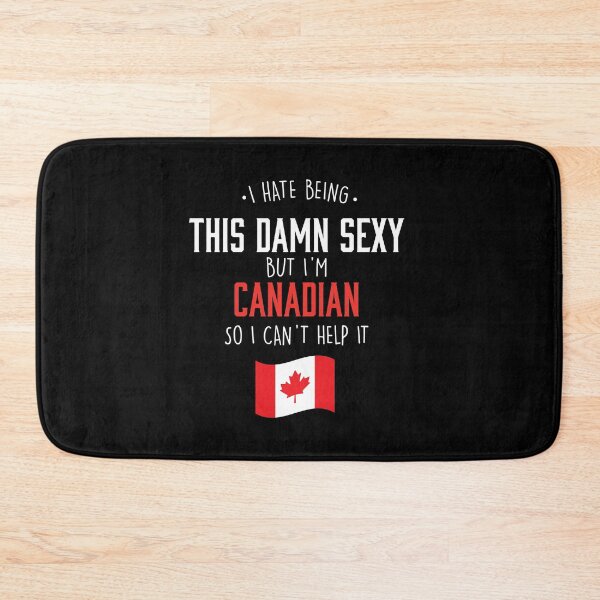 Item preview, I am To Sexy Because I Am Canadian designed and sold by Urosek.