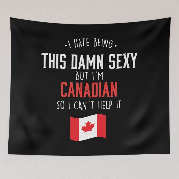 Item preview, I am To Sexy Because I Am Canadian designed and sold by Urosek.